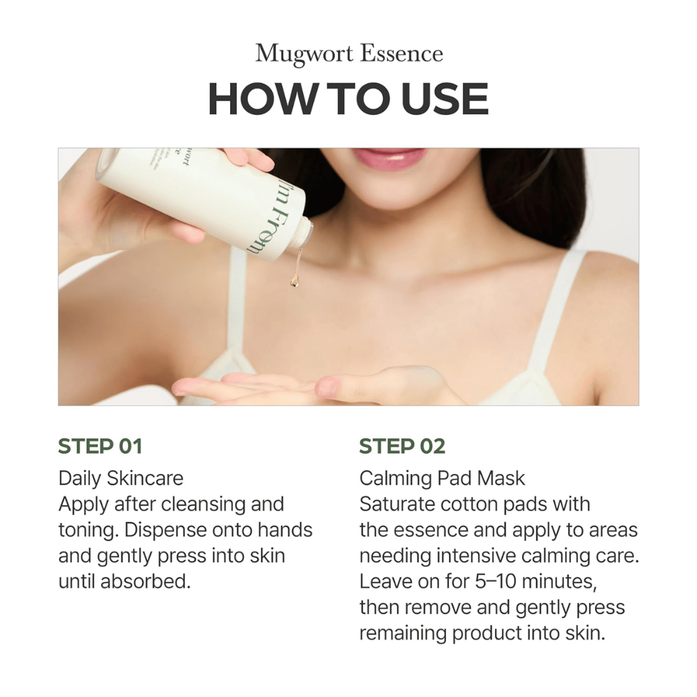 I'm From Mugwort Essence is used after cleansing to soothe the skin, deeply hydrate, and provide intensive care as an essence or pad mask.